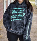But Did You Die Hoodie “Teal & Camo”