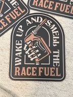 Wake Up And Smell The Race Fuel Sticker