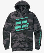 But Did You Die Hoodie “Teal & Camo”